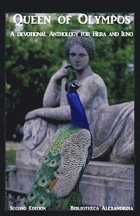 Bibliotheca Alexandrina, Lykeia - Queen of Olympos: A Devotional Anthology for Hera and Iuno (Second Edition), Häftad