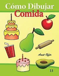 bokomslag Cómo Dibujar: Comida: Libros de Dibujo