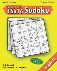 16x16 Super-Sudoku Ausgabe 01, Leicht: Leichte 16x16 Sudoku mit Zahlen und Lösungen 1