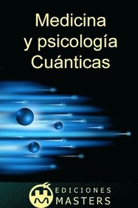 bokomslag Medicina y psicología cuánticas