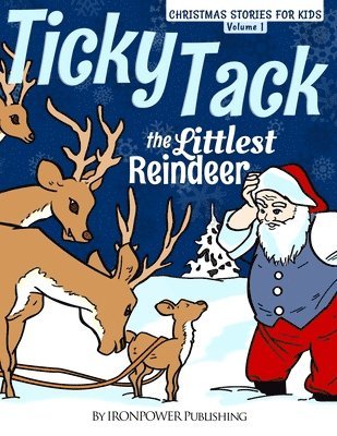 bokomslag Ticky Tack The Littlest Reindeer - A Christmas Book for Children