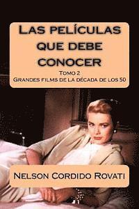 bokomslag Las películas que debe conocer: Una selección de grandes filmes de la historia del cine de la década de los años 50