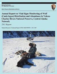 bokomslag Annual Report on Vital Signs Monitoring Of Wolf (Canis lupus) Distribution and Abundance in Yukon-Charley Rivers National Preserve, Central Alaska Net