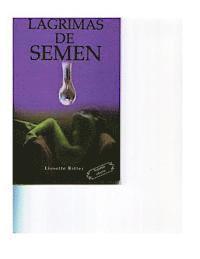 Lagrimas de Semen 1