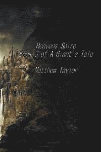 Heavens Spire: Book 3 of A Giant's Tale 1