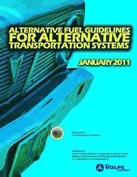 Alternative Fuel Guidelines for Alternative Transportation Systems 1