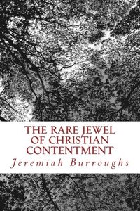 bokomslag The Rare Jewel Of Christian Contentment