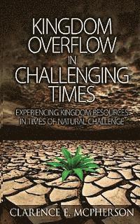 bokomslag Kingdom Overflow in Challenging Times: Experiencing Kingdom Resources in Times of Natural Change