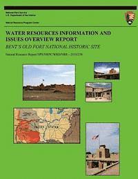 Water Resources Information and Issues Overview Report: Bent's Old Fort National Historic Site 1