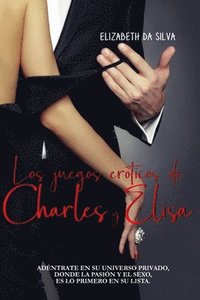 bokomslag Los juegos eroticos de Charles y Elisa