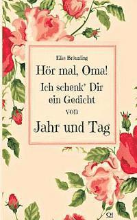 bokomslag Hör mal, Oma! Ich schenk' Dir ein Gedicht von Jahr und Tag: Gedichte durchs Jahr - von Kindern erzählt