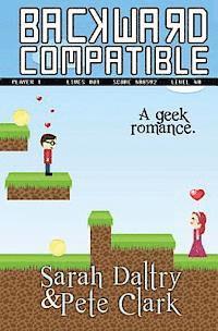 bokomslag Backward Compatible: A Geek Love Story