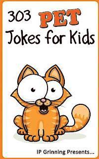 303 Pet Jokes for Kids: Joke Books for Kids 1