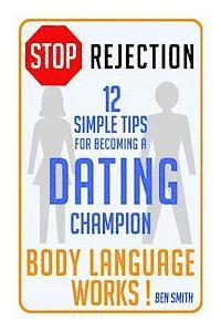 bokomslag STOP Rejection: 12 Simple Steps for Becoming a DATING Champion (Body Language WORKS)