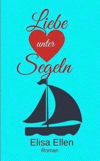 Liebe unter Segeln 1