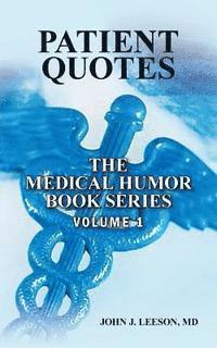 bokomslag PATIENT QUOTES The Medical Humor Book Series: Volume 1