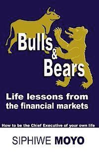 bokomslag Bulls & Bears: life lessons from the financial markets: How to be the Chief Executive of your own life