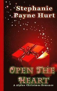 bokomslag Open The Heart: Alpine Christmas Romance