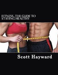 Fitness...The Gude to Staying Healthy 1