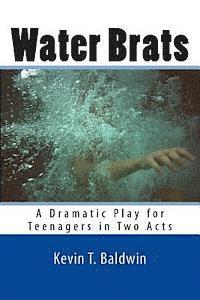 bokomslag Water Brats: A Dramatic Play for Teenagers in Two Acts