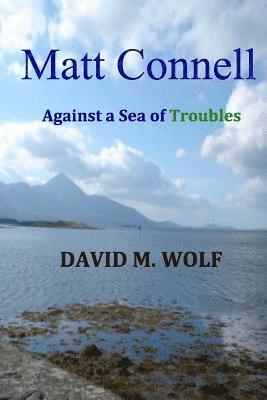 bokomslag Matt Connell: Against a Sea of Troubles