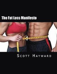 bokomslag The Fat Loss Manifesto: 12 Weeks to Your Best Body EVER!