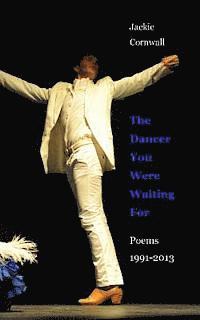 bokomslag The Dancer You Were Waiting For: Poems 1991-2013
