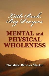 bokomslag Little Book, Big Prayers: Mental and Physical Wholeness