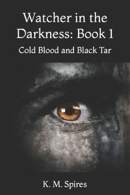 bokomslag Watcher in the Darkness: Book 1: Cold Blood and Black Tar