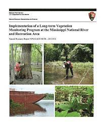 bokomslag Implementation of a Long-term Vegetation Monitoring Program at the Mississippi National River and Recreation Area