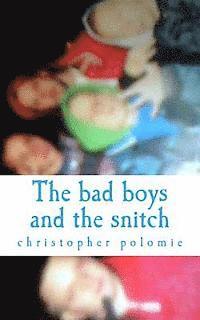 The bad boys and the snitch 1