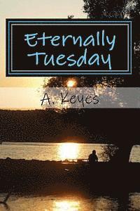 Eternally Tuesday 1