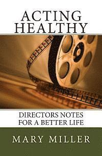 bokomslag Acting Healthy: Directors Notes for a Better Life