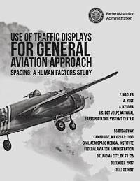bokomslag Use of Traffic Displays for General Aviation Approach Spacing: A Human Factors Study