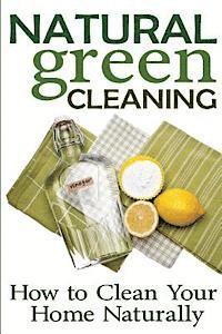 bokomslag Natural Green Cleaning: How to Clean Your Home Naturally