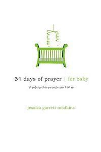 bokomslag 31 days of prayer for baby: the perfect guide to prayer for your little one