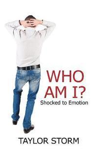 bokomslag Who Am I?: Shocked to Emotion