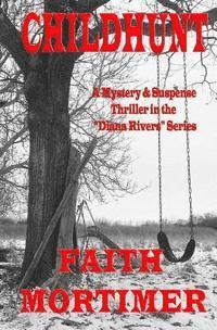 CHILDHUNT (#5 Diana Rivers Mystery Suspense & Psychological Thriller) 1