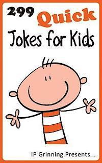 299 Quick Jokes for Kids: Joke Books for Kids 1