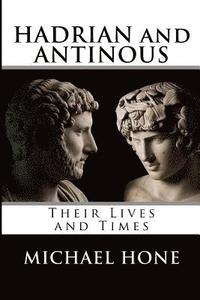 bokomslag Hadrian and Antinous - Their lives and Times