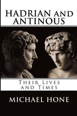 Hadrian and Antinous - Their lives and Times 1
