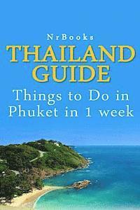 bokomslag Thailand Guide: Things to Do in Phuket in 1 week