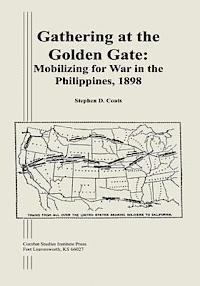bokomslag Gathering at the Golden Gate: Mobilizing for War in the Philippines, 1898