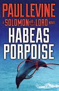Paul Levine - Habeas Porpoise, Häftad