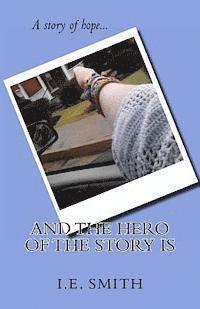 bokomslag And The Hero Of The Story Is