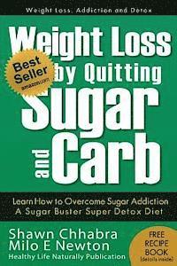 bokomslag Weight Loss by Quitting Sugar and Carb - Learn How to Overcome Sugar Addiction: A Sugar Buster Super Detox Diet