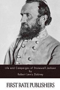 Life and Campaigns of Stonewall Jackson 1