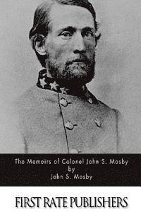 bokomslag The Memoirs of Colonel John S. Mosby