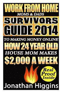 bokomslag Work From Home Moms & Dads: Survivors Guide To Making Money Online (Deluxe Edition)