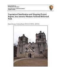 bokomslag Vegetation Classification and Mapping Project Report, San Antonio Missions National Historical Park